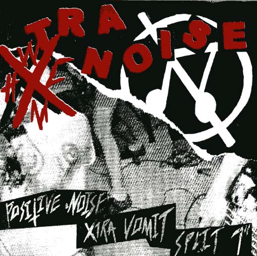 Positive Noise / Xtra Vomit 7" - Click Image to Close