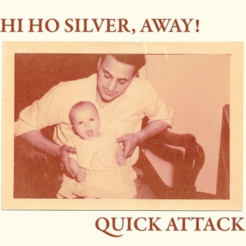 Hi Ho Silver, Away! / Quick Attack - Split CD - Click Image to Close