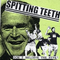 Spitting Teeth - Don't Believe The Hype 7"